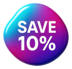 Glossy blob sticker with SAVE 10% promotion in bold text, vibrant retail discount offer on transparent background.