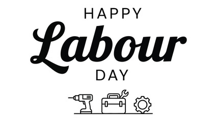 Happy Labour Day Greeting: A festive typography graphic to celebrate Labour Day, featuring symbolic tools and gear in a minimalist design.