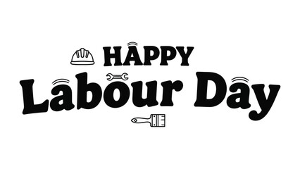 Happy Labour Day Celebration: An artistic graphic celebrates Labour Day with bold typography, incorporating symbolic tools to pay homage to workers, their hard work, and dedication.