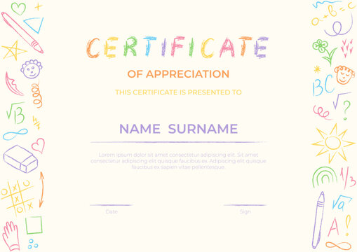 Cute kids certificate template in hand drawn doodle style. Fun color chalk style border with school themed elements: stars, sun, rainbow, numbers, and geometric shapes. Editable vector layout for