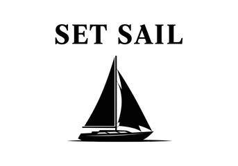 Sailboat with the words set sail isolated on white background