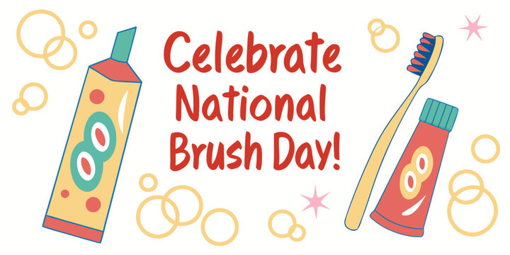 Celebrate National Brush Day, toothpaste, toothbrush, and dental hygiene concept.