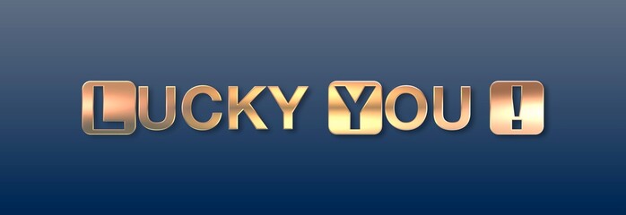 Testo LUCKY YOU con colore e sfondo variabile