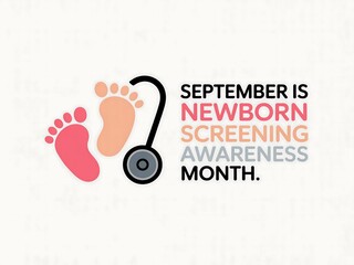 September is newborn screening awareness month promoting infant health with footprints and stethoscope