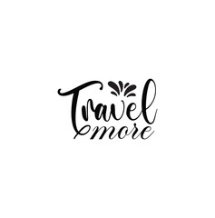 Travel & Vacation Vector Design- featuring inspiring quotes and creative vector graphics. Perfect for crafting projects such as t-shirts, mugs, signs, cards, tote bags, and stickers.