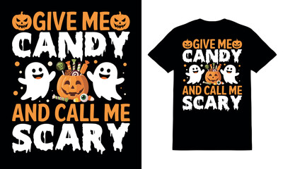 Give Me Candy And Call Me Scary Halloween T-Shirt Design Halloween T-Shirt Design vector