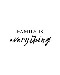 Family Quote Print – Family Is Everything Sign, Housewarming Gift, Living Room Wall Art, Printable Home Decor