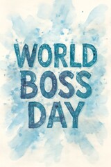 World Boss Day Blue Typography Design October 16 Global Corporate Leadership Appreciation