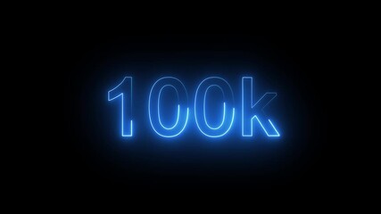 100k followers Celebration text animation.100k animation neon text effect video motion on transparent background - Powered by Adobe