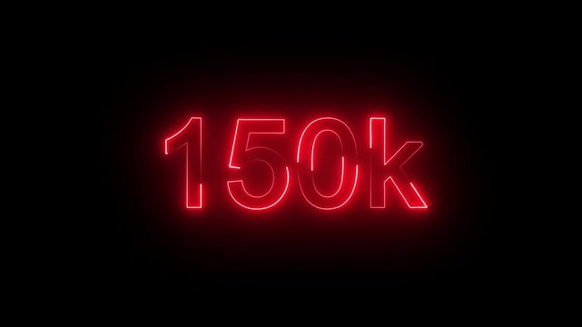 Neon 150k Followers and subscribers Celebration text animation. 150k animation neon text	