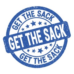 GET THE SACK text written on blue round stamp sign.