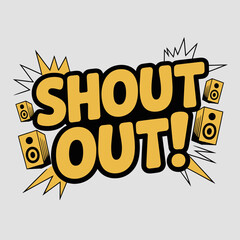 Energetic shout out graphic with bold yellow lettering and retro comic book style sound effects and speakers perfect for social media announcements and promotions
