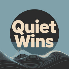 Embrace the power of quiet wins with this inspiring graphic featuring bold typography and a serene abstract landscape perfect for motivational content and personal growth themes