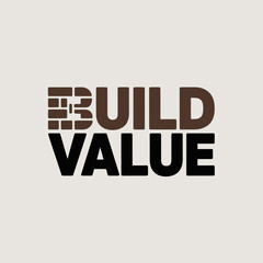Conceptual graphic design representing the phrase build value with textured brick pattern integrated into the word build and bold lettering for value on a neutral background