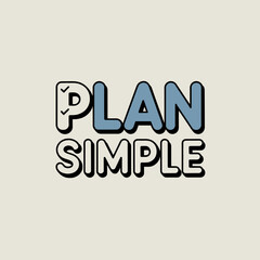 The words plan simple are written in a friendly hand drawn font with a light blue and white color scheme against a neutral background