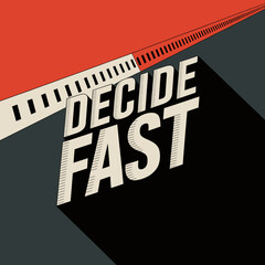 Bold graphic design with the words decide fast in distressed white lettering against a dark background with a red and white striped border suggesting urgency and quick decision making