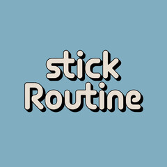 Playful cartoon text art featuring the words stick routine in a fun bubbly font on a solid blue background perfect for creative projects