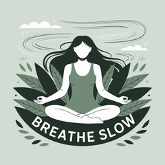 Serene woman meditating in lotus pose surrounded by lush greenery and wispy clouds with the inspiring phrase breathe slow