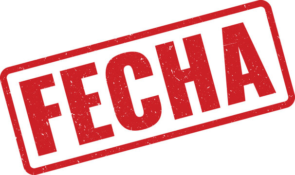 Red rubber stamp with the word FECHA indicating date or deadline, distressed texture, grunge style