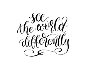 See The World Differently  Handwritten Calligraphy Quote