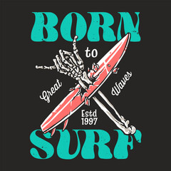 Born to surf with a vintage skeleton surfer design