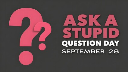On September 28, Ask a Stupid Question Day Encourages Curiosity, Confidence, Learning Through Humor, and Fearless Questioning Without Judgement
