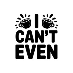 I cant even coffee phrase with coffee cups.