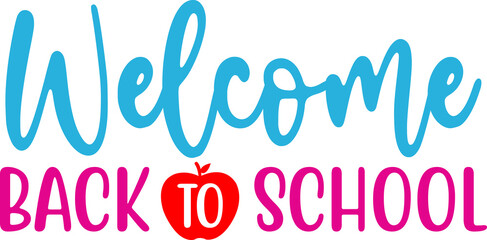 Welcome Back To School typography clip art design on plain white transparent isolated background for card, shirt, hoodie, sweatshirt, apparel, tag, mug, icon, poster or badge