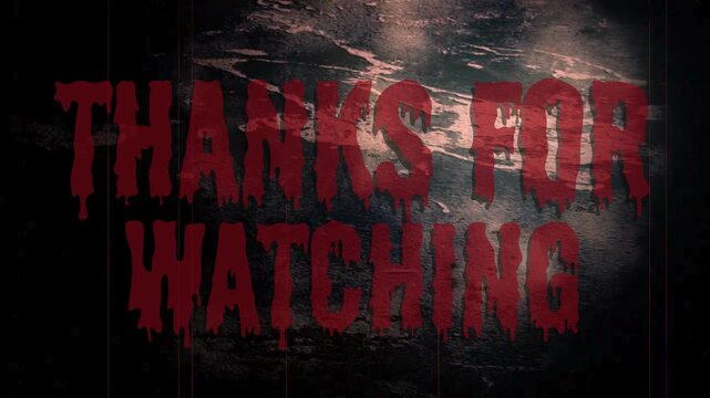 "Thanks For Watching" with a bloody, dripping font on a dark, textured grunge background, perfect for horror-themed videos, short films, and spooky content
