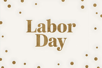 Celebrate Labor Day with elegant gold confetti on a sophisticated cream background, perfect for festive announcements and promotions.