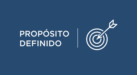 PROPÓSITO DEFINIDO. Concepto de objetivo, meta y enfoque. Icono de diana con flecha sobre fondo azul.
