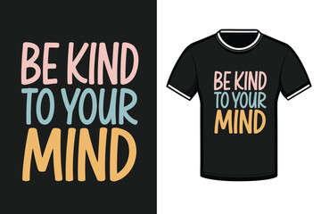 Be Kind To Your Mind Typography text lettering