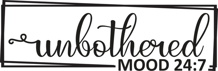 unbothered mood 24:7