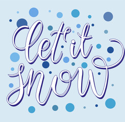 Vector calligraphy. Hand lettering Let it snow for a poster or postcard	