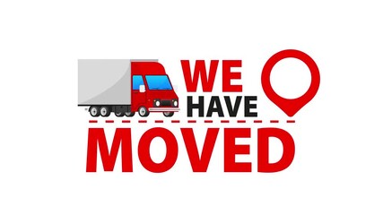 Moving truck with we have moved message and location pin, on white and green screen