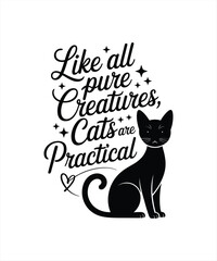 like all  pure  creatires cats 