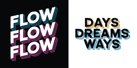 Retro layered typography poster with bold motivational words flow dreams ways for inspirational t shirt design and modern graphic art