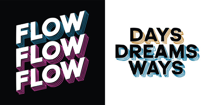 Retro layered typography poster with bold motivational words flow dreams ways for inspirational t shirt design and modern graphic art