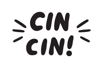 Hand drawn cinchin toast cin cin lettering cheers celebration drink glass party clink festive greeting