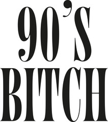 Trendy Lettering Text Design Vector - 90's BITCH