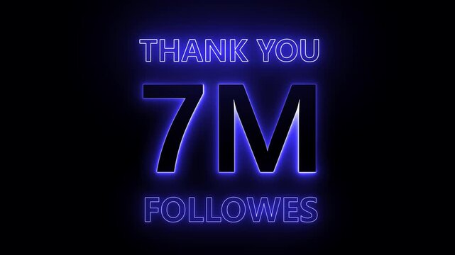 Thank You 7M Followers &ndash; Neon Glowing Text Animation. Follower Count Celebration &ndash; 7M Thank You Animation...