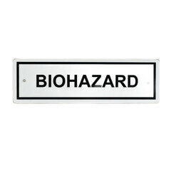 A rectangular white sign displays the words BIOHAZARD in bold, black lettering.