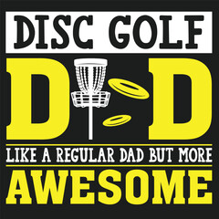 Disc Golf Dad Like a Normal Dad Just Cooler vector illustration