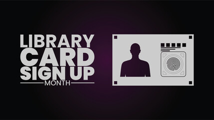 Library Card Sign Up Month, Unlock a World of Knowledge