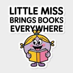 Little miss brings books everywhere cartoon character sticker isolated on white background, a fun and educational design for children who love reading and learning