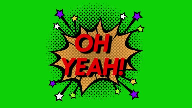 Animated Comic OH YEAH! Text Pop-Up with Explosion on Green Screen background 4K