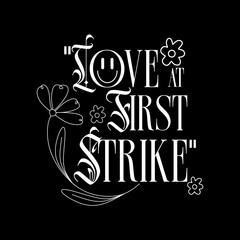 Love at First Strike Retro Typography with Smiley Face and Flowers – T-Shirt, Cup, Mug, Bag, Sticker Design.