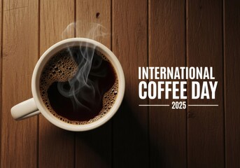 International coffee day, overhead shot of a steaming cup of coffee on a wooden table for international coffee day celebration in 2025