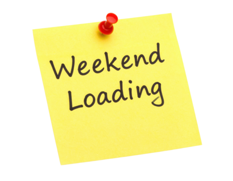 A sticky note with the phrase "Weekend Loading" written in bold black letters, fastened with a red pushpin.
