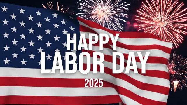 American flag with fireworks and the text Happy Labor Day 2025 in white font